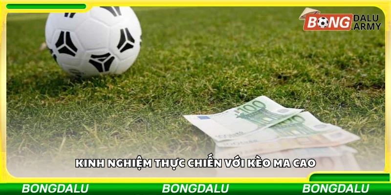 Chia sẻ kinh nghiệm thực chiến với kèo Ma Cao