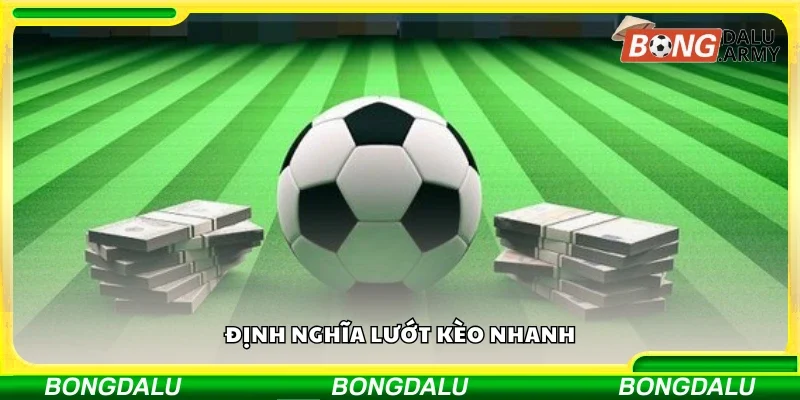 Định nghĩa lướt kèo nhanh