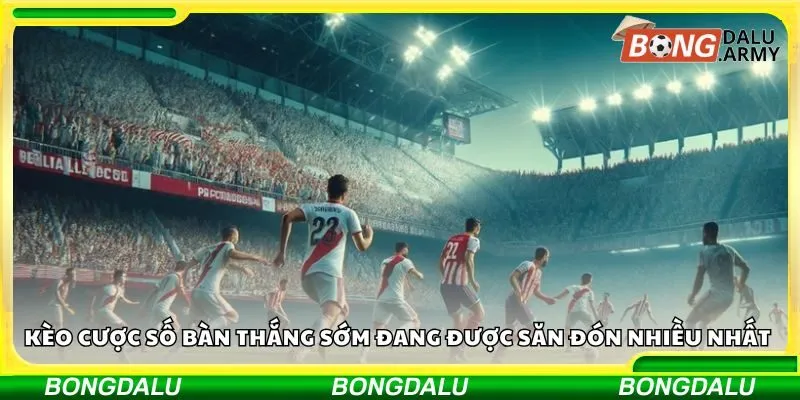 Kèo cược số bàn thắng sớm giúp người chơi dự đoán số bàn được ghi đầu trận, phù hợp với ai thích phân tích lối chơi tấn công và phong độ nhập cuộc.
