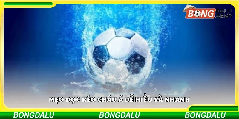 Mẹo đọc kèo châu Á dễ hiểu và nhanh