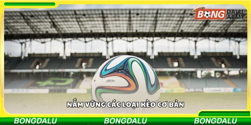 Tìm hiểu các loại kèo cơ bản